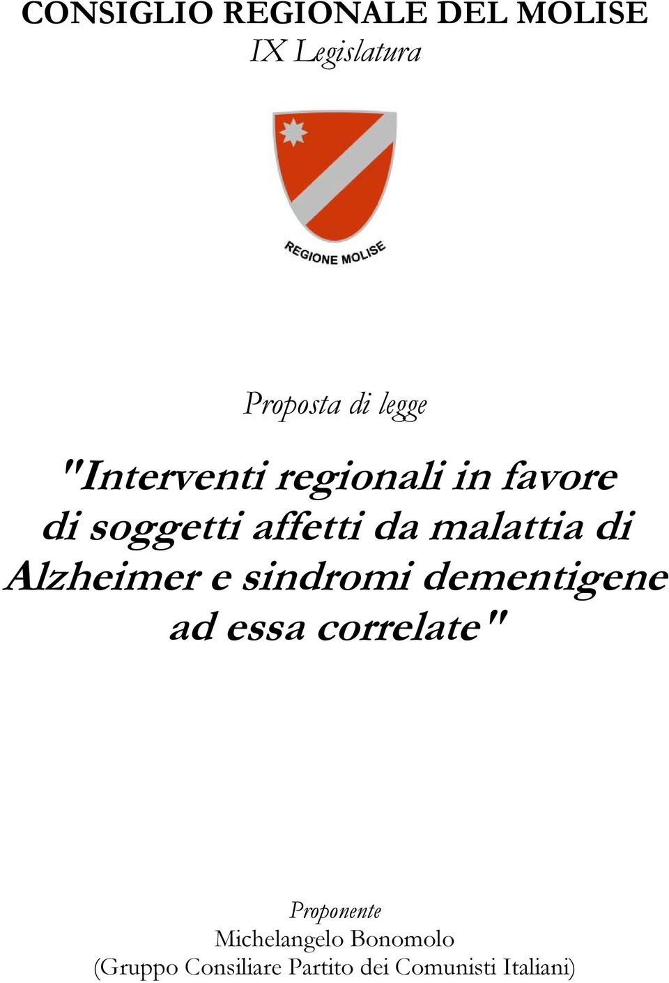 Alzheimer e sindromi dementigene ad essa correlate" Proponente