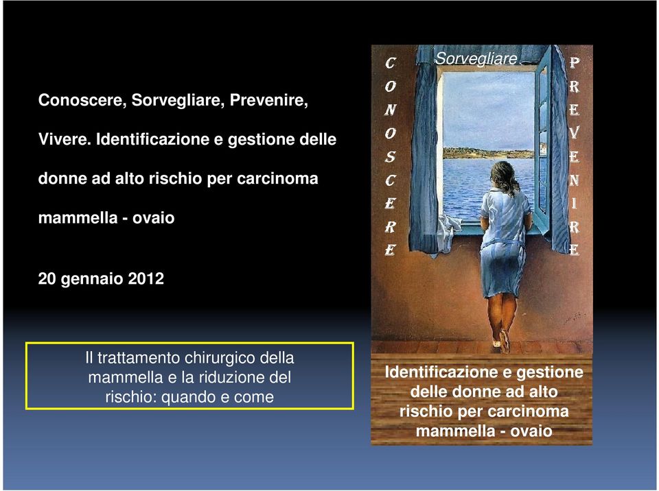 ovaio 20 gennaio 2012 Il trattamento chirurgico della mammella e la riduzione del