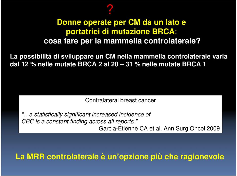 nelle mutate BRCA 1 Contralateral breast cancer a statistically significant increased incidence of CBC is a