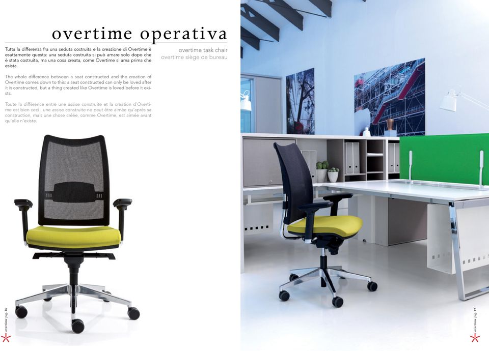 overtime task chair overtime siège de bureau The whole difference between a seat constructed and the creation of Overtime comes down to this: a seat constructed can only be loved after it is