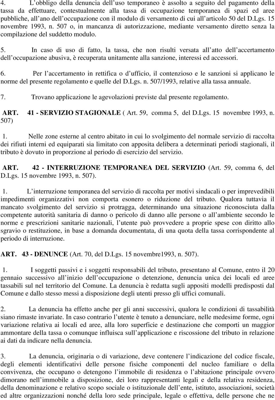 507 o, in mancanza di autorizzazione, mediante versamento diretto senza la compilazione del suddetto modulo. 5.