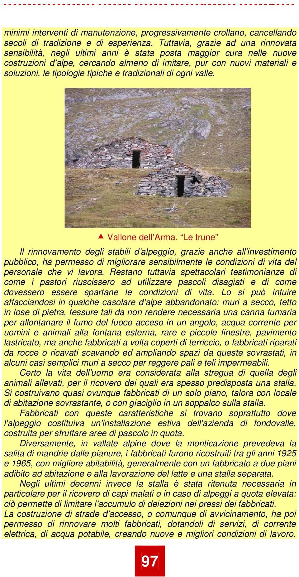 tipologie tipiche e tradizionali di ogni valle. Vallone dell Arma.