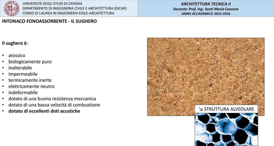 indeformabile dotato di una buona resistenza meccanica dotato di una bassa