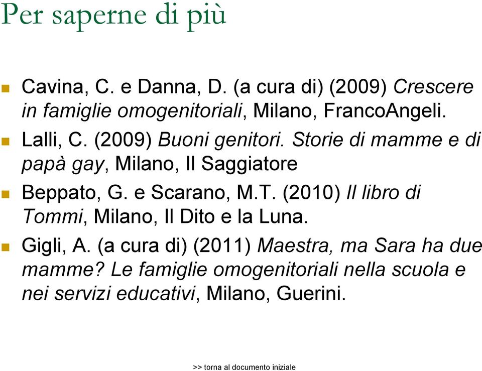 Storie di mamme e di papà gay, Milano, Il Saggiatore Beppato, G. e Scarano, M.T.