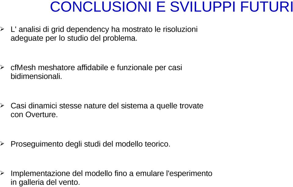 Casi dinamici stesse nature del sistema a quelle trovate con Overture.