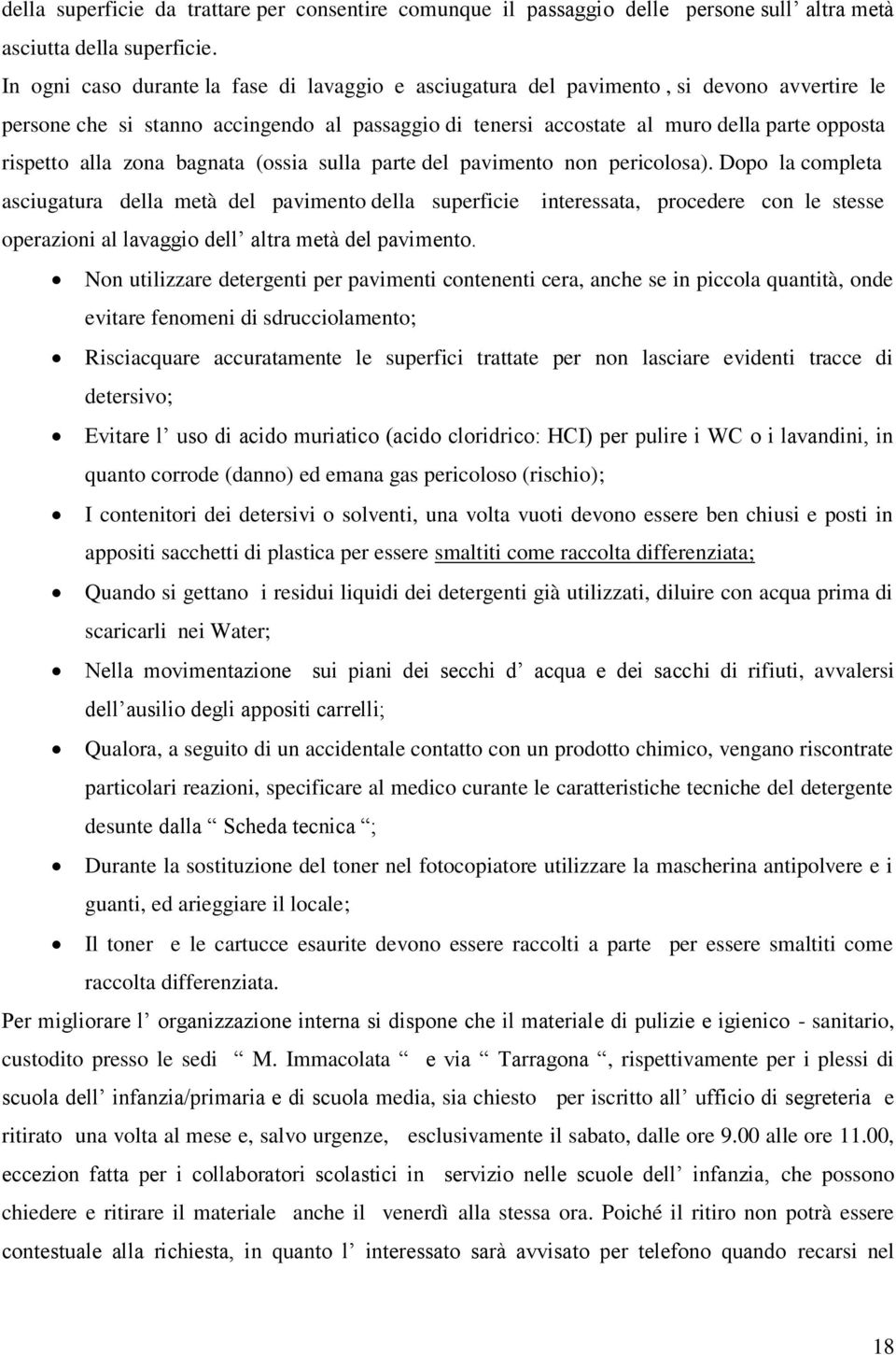 alla zona bagnata (ossia sulla parte del pavimento non pericolosa).