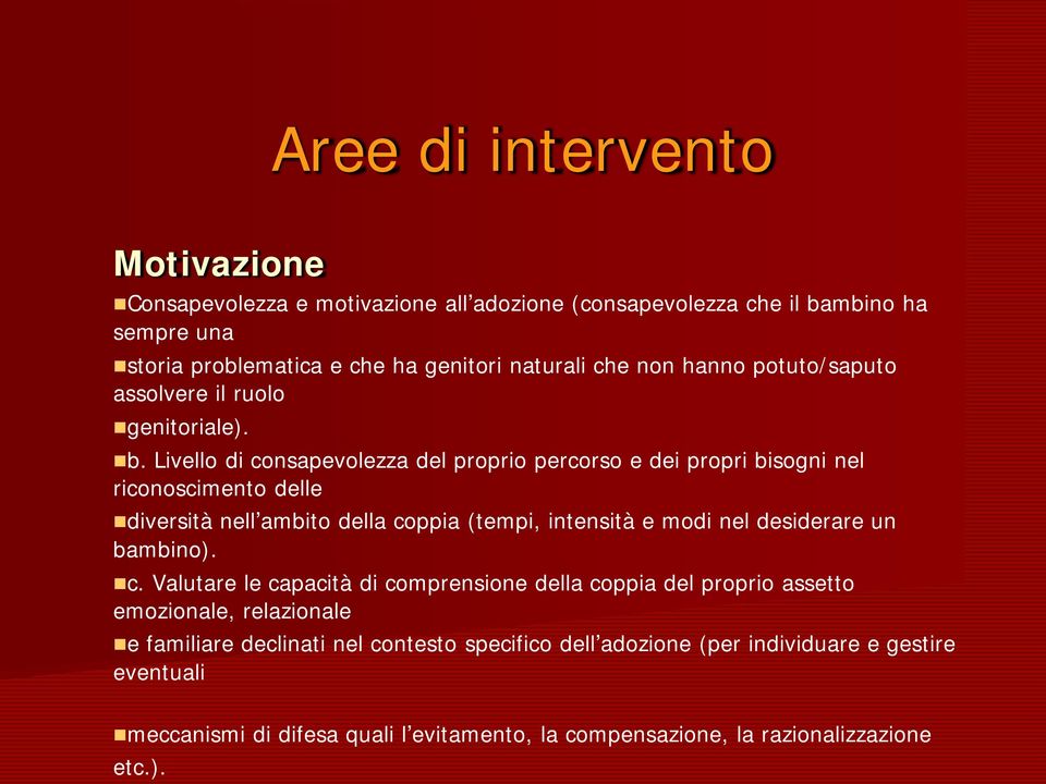 Livello di consapevolezza del proprio percorso e dei propri bisogni nel riconoscimento delle diversità nell ambito della coppia (tempi, intensità e modi nel desiderare un