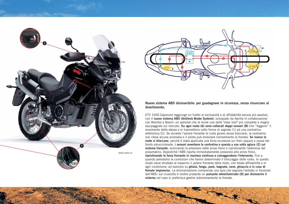 Bosch: un optional che la rende una delle "maxi trail" più complete e meglio equipaggiate sul mercato.