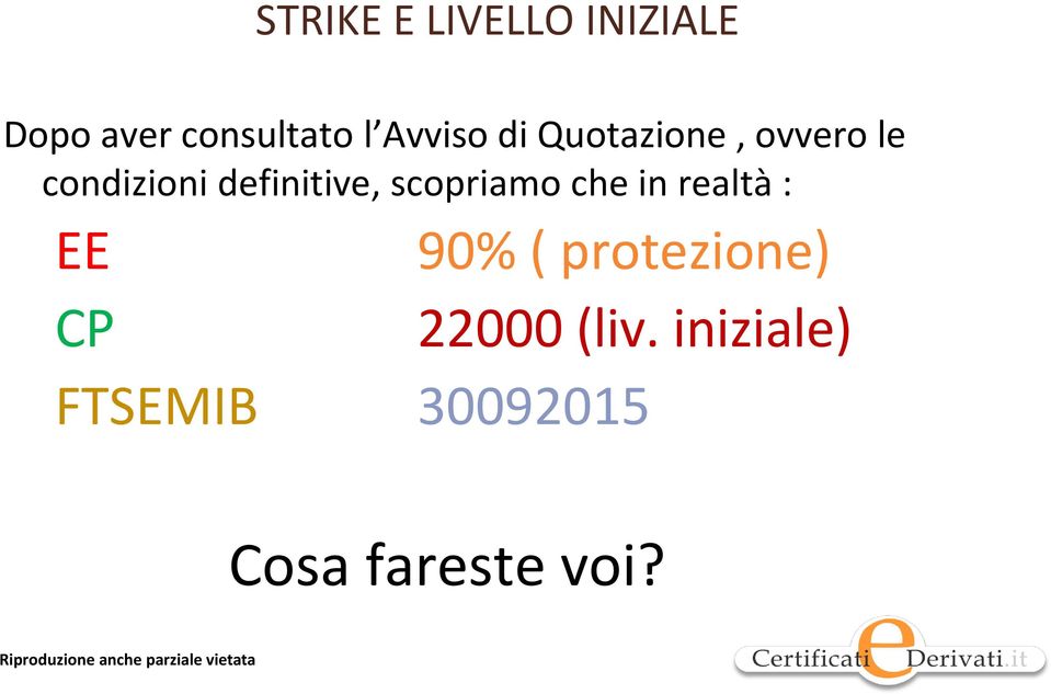 definitive, scopriamo che in realtà : EE CP 90% (