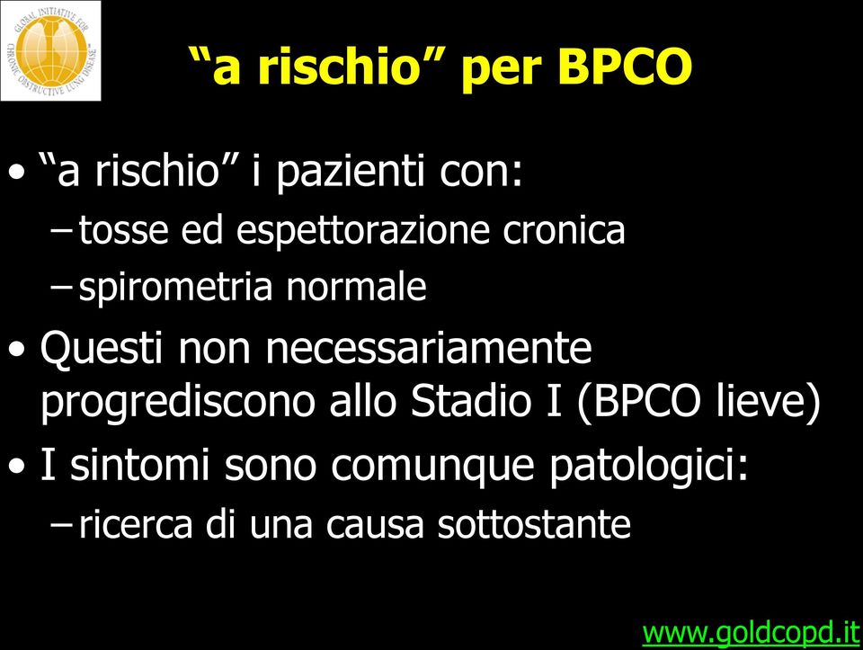 necessariamente progrediscono allo Stadio I (BPCO lieve) I