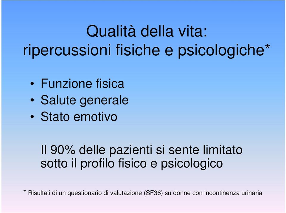 limitato sotto il profilo fisico e psicologico * Risultati di un