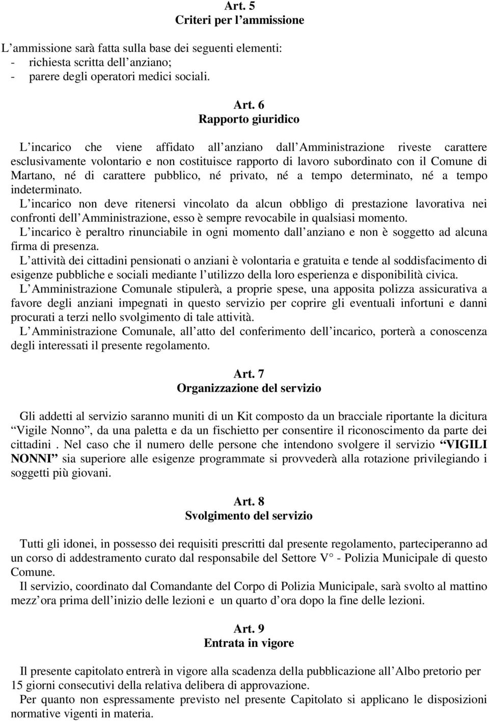 Martano, né di carattere pubblico, né privato, né a tempo determinato, né a tempo indeterminato.