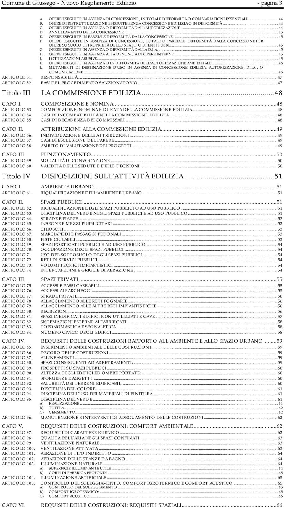 OPERE ESEGUITE IN PARZIALE DIFFORMITÀ DALLA CONCESSIONE...45 F.