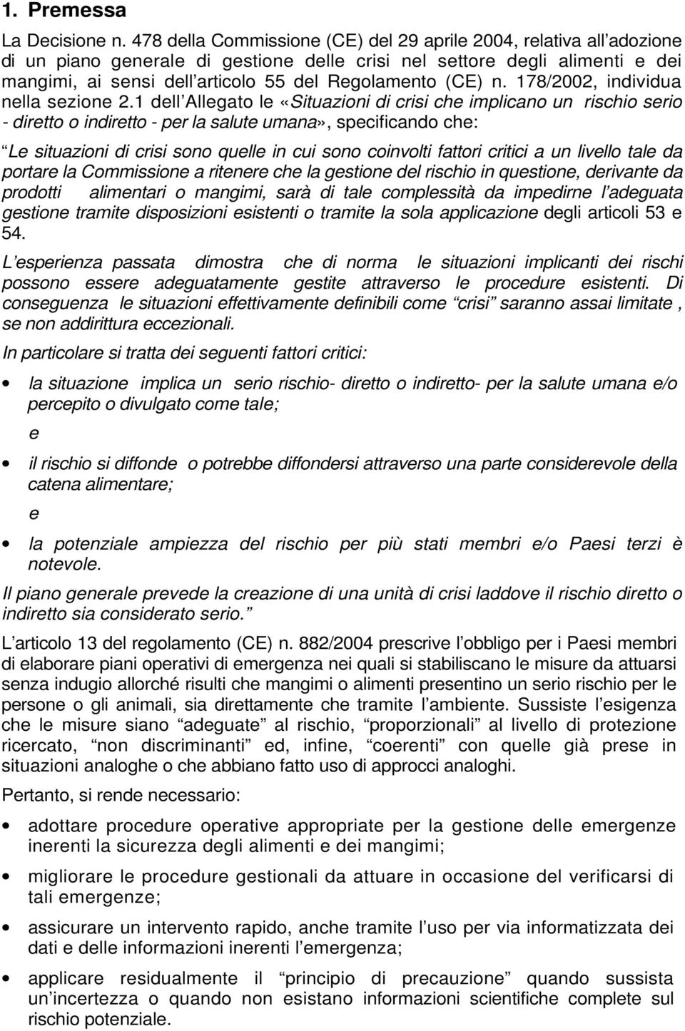 (CE) n. 178/2002, individua nella sezione 2.