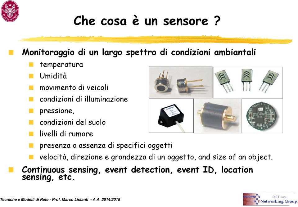 veicoli condizioni di illuminazione pressione, condizioni del suolo livelli di rumore presenza o