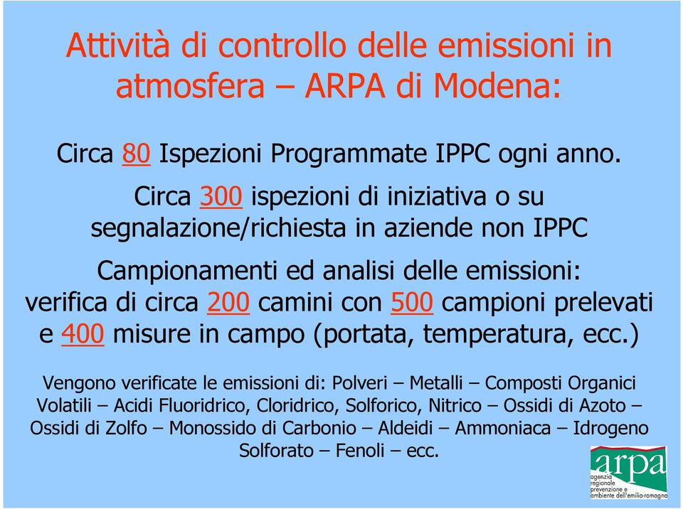 200 camini con 500 campioni prelevati e 400 misure in campo (portata, temperatura, ecc.