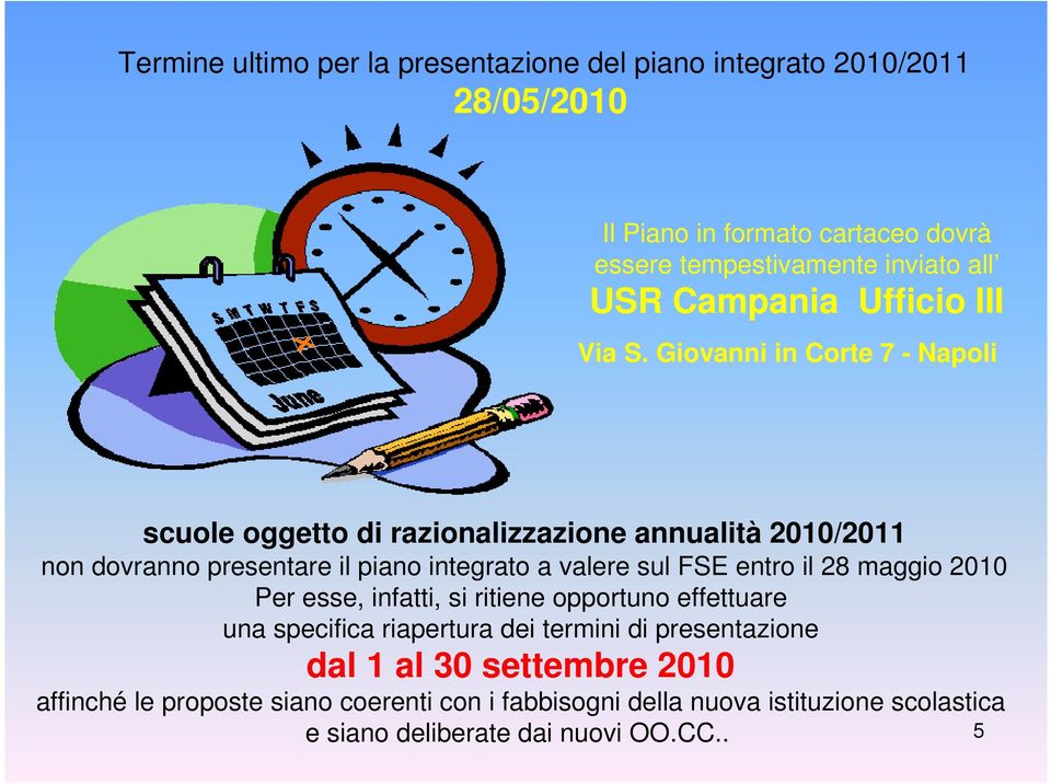 Giovanni in Corte 7 - Napoli scuole oggetto di razionalizzazione annualità 2010/2011 non dovranno presentare il piano integrato a valere sul FSE entro