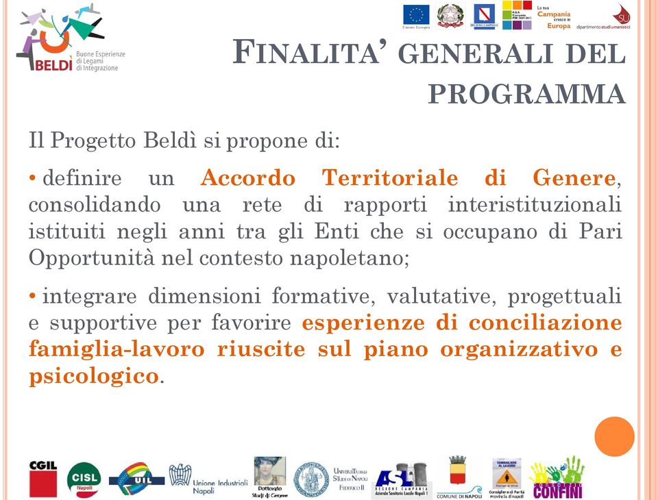 occupano di Pari Opportunità nel contesto napoletano; integrare dimensioni formative, valutative,