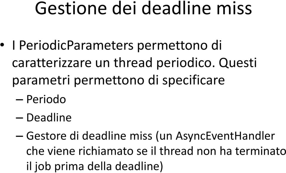 Questi parametri permettono di specificare Periodo Deadline Gestore di