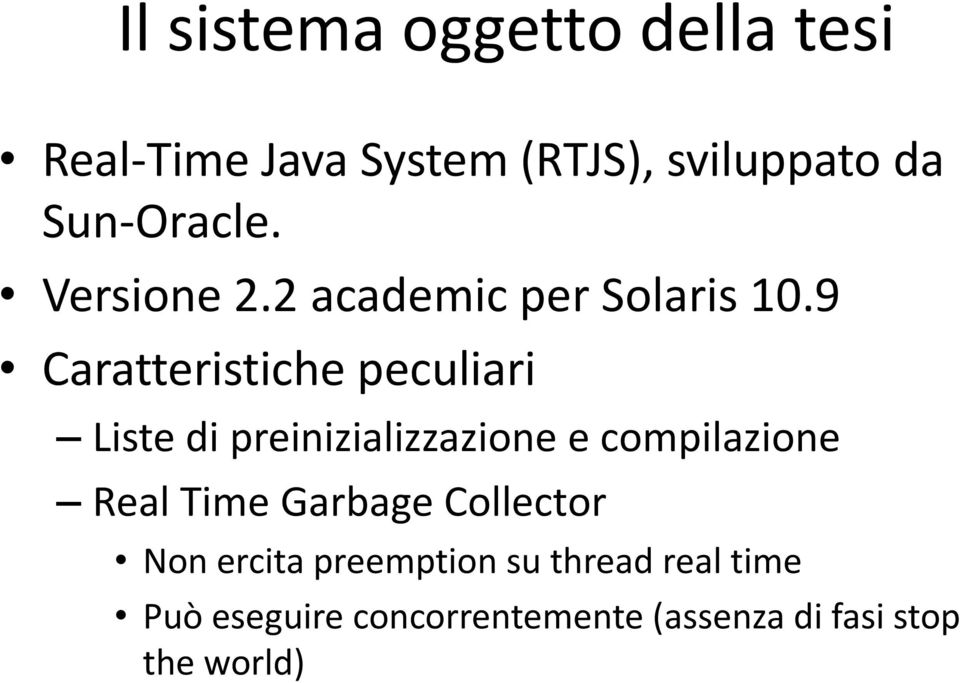 9 Caratteristiche peculiari Liste di preinizializzazione e compilazione Real Time