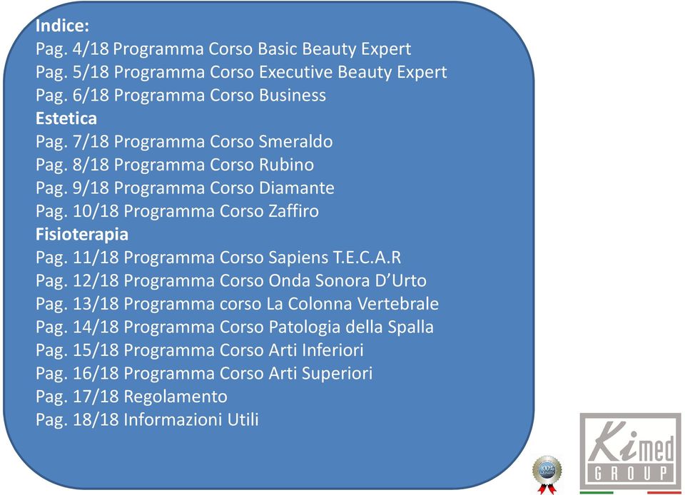 11/18 Programma Corso Sapiens T.E.C.A.R Pag. 12/18 Programma Corso Onda Sonora D Urto Pag. 13/18 La Colonna Vertebrale Pag.