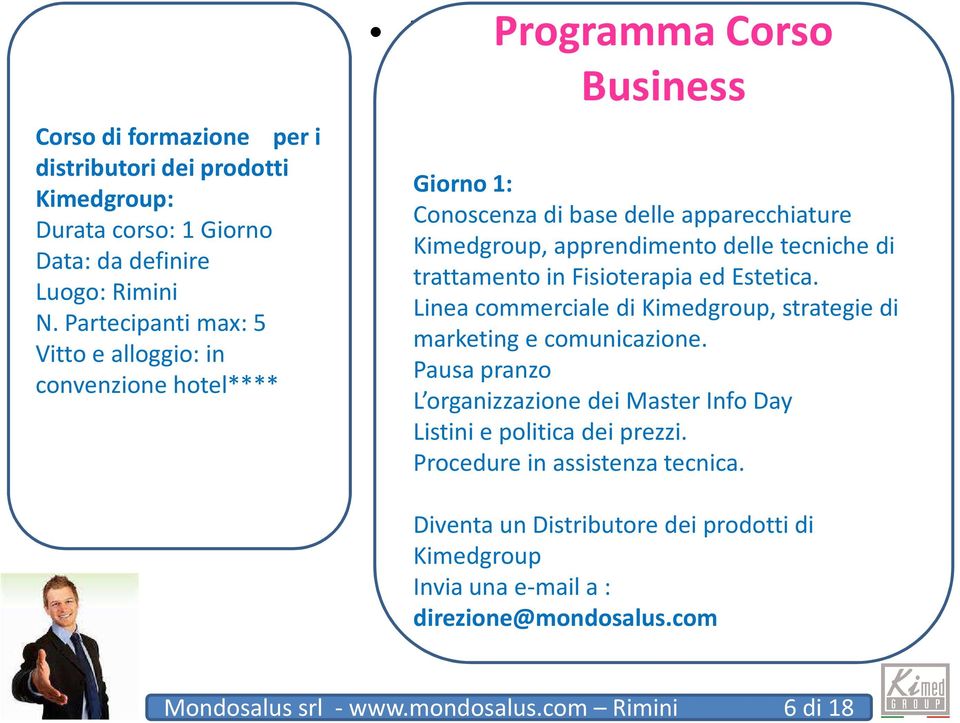 apprendimento delle tecniche di trattamento in Fisioterapia ed Estetica. Linea commerciale di Kimedgroup, strategie di marketing e comunicazione.