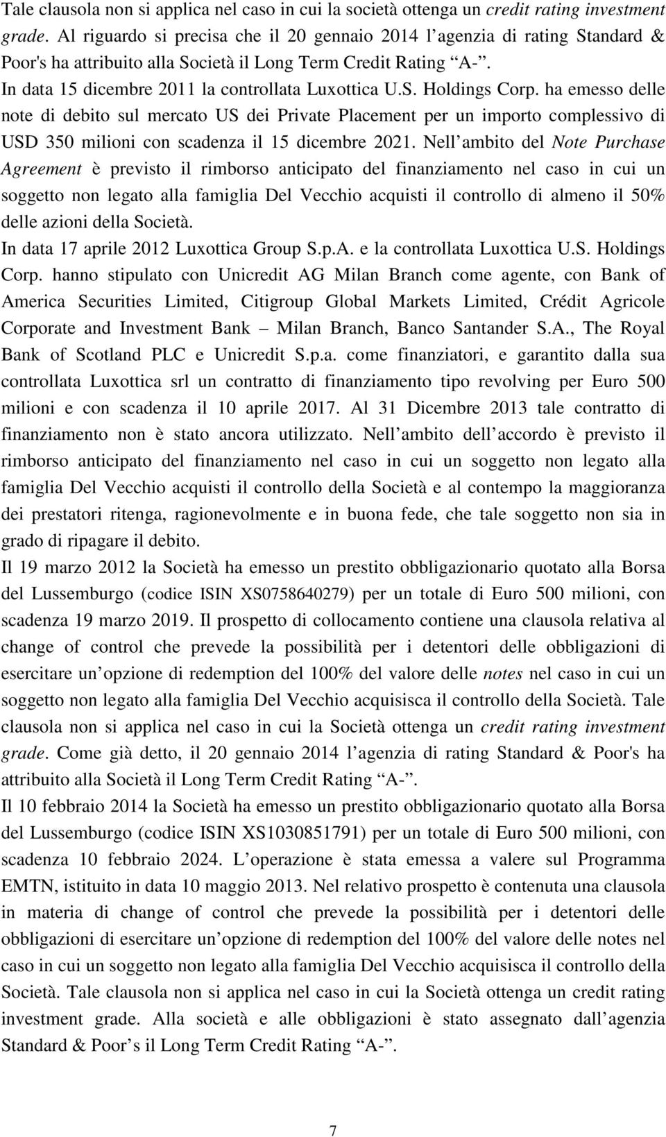 ha emesso delle note di debito sul mercato US dei Private Placement per un importo complessivo di USD 350 milioni con scadenza il 15 dicembre 2021.