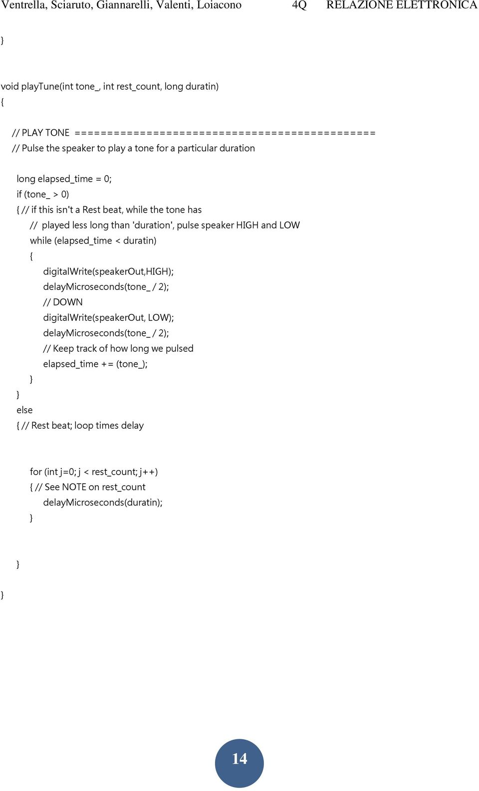 (elapsed_time < duratin) digitalwrite(speakerout,high); delaymicroseconds(tone_ / 2); // DOWN digitalwrite(speakerout, LOW); delaymicroseconds(tone_ / 2); // Keep track