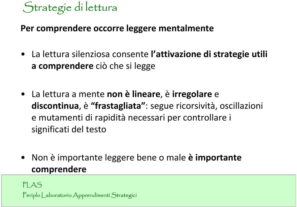 irregolaree discontinua, è frastagliata : segue ricorsività, oscillazioni e mutamenti di rapidità