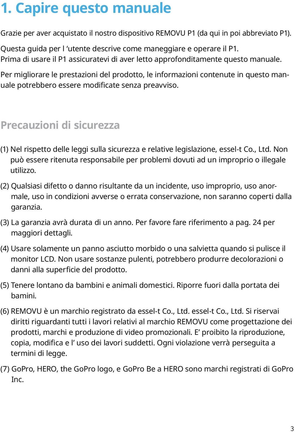 Per migliorare le prestazioni del prodotto, le informazioni contenute in questo manuale potrebbero essere modificate senza preavviso.