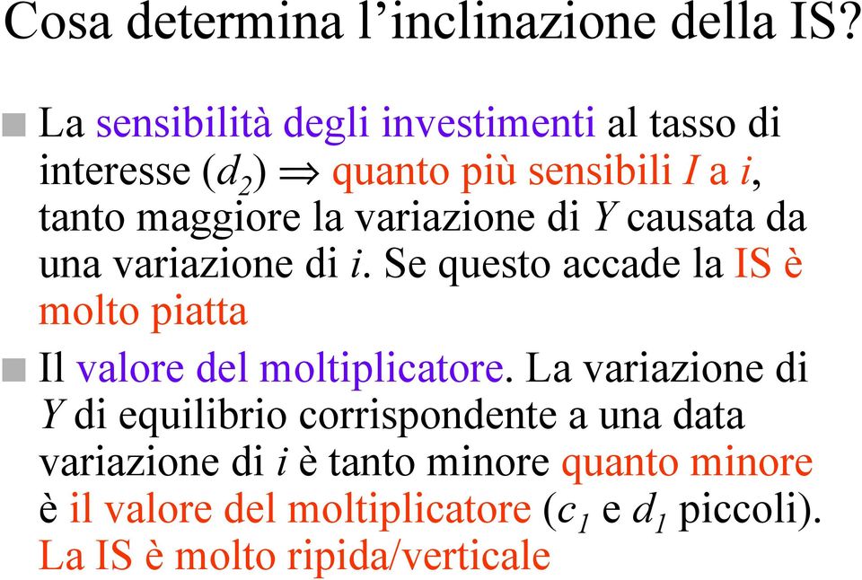 variazione di Y causata da una variazione di i.