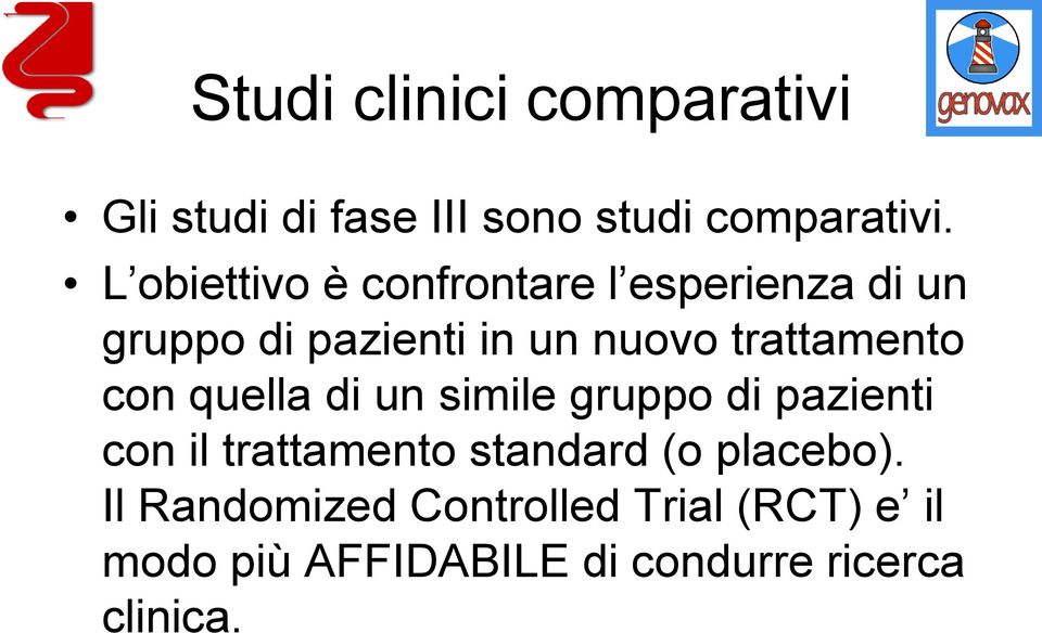 trattamento con quella di un simile gruppo di pazienti con il trattamento standard