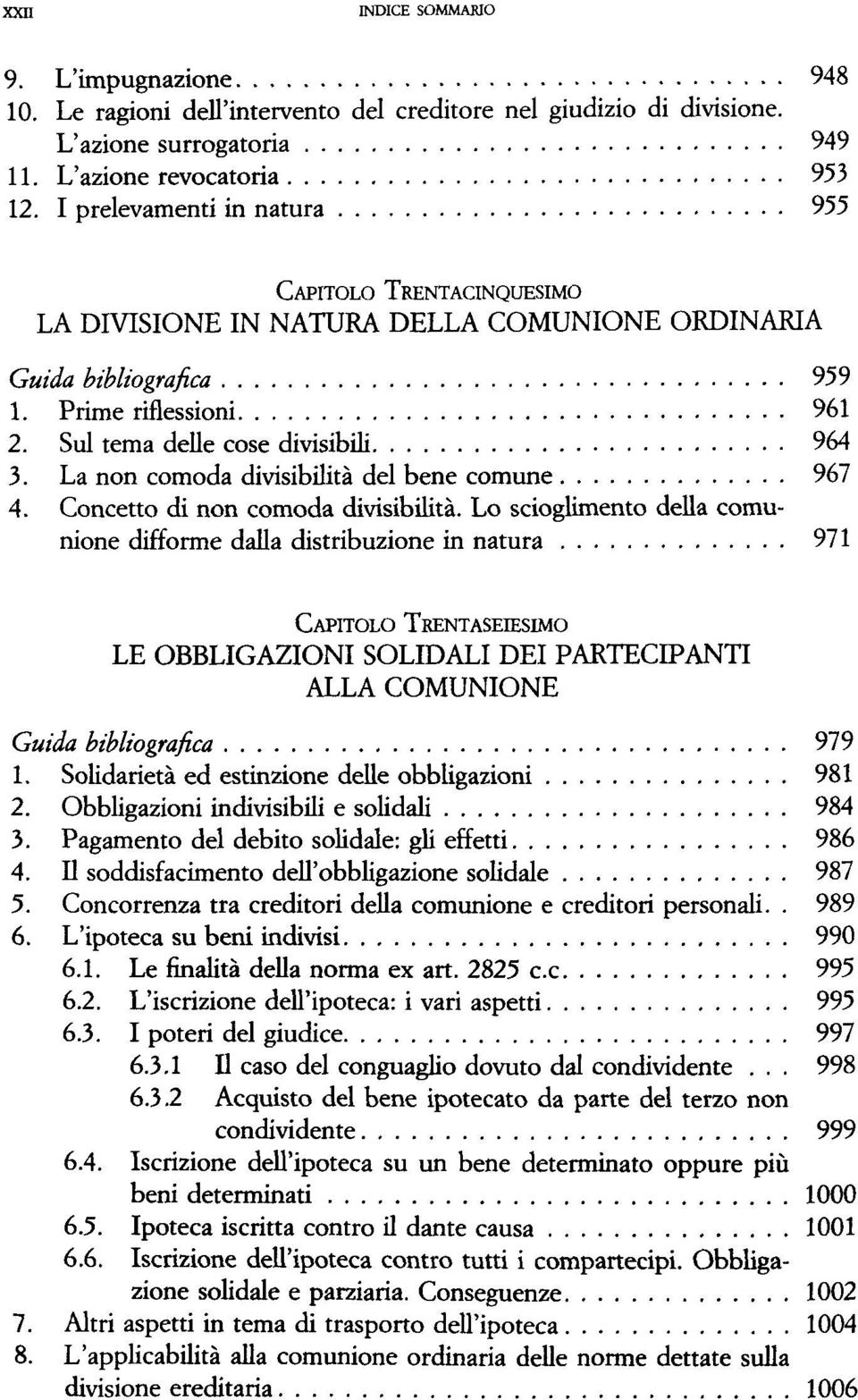 La non comoda divisibility del bene comune 967 4. Concetto di non comoda divisibility.