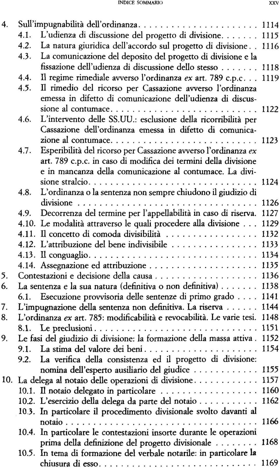 II rimedio del ricorso per Cassazione awerso l'ordinanza emessa in difetto di comunicazione dell'udienza di discussione al contumace 1122 4.6. L'intervento delle SS.UU.