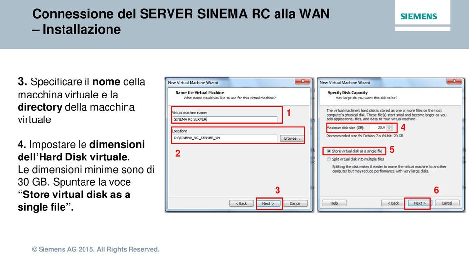 virtuale 1 4 4. Impostare le dimensioni dell Hard Disk virtuale.