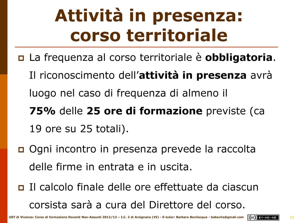 di formazione previste (ca 19 ore su 25 totali).