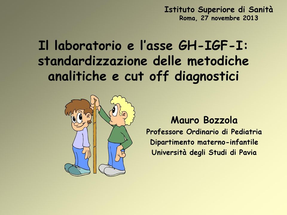 analitiche e cut off diagnostici Mauro Bozzola Professore