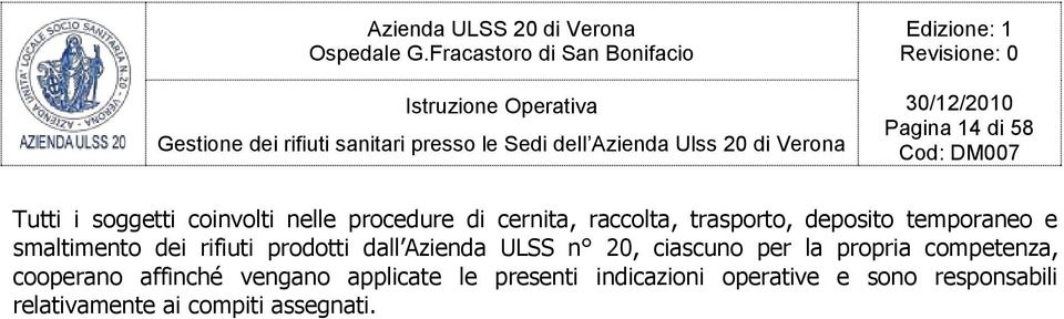 n 20, ciascuno per la propria competenza, cooperano affinché vengano applicate le