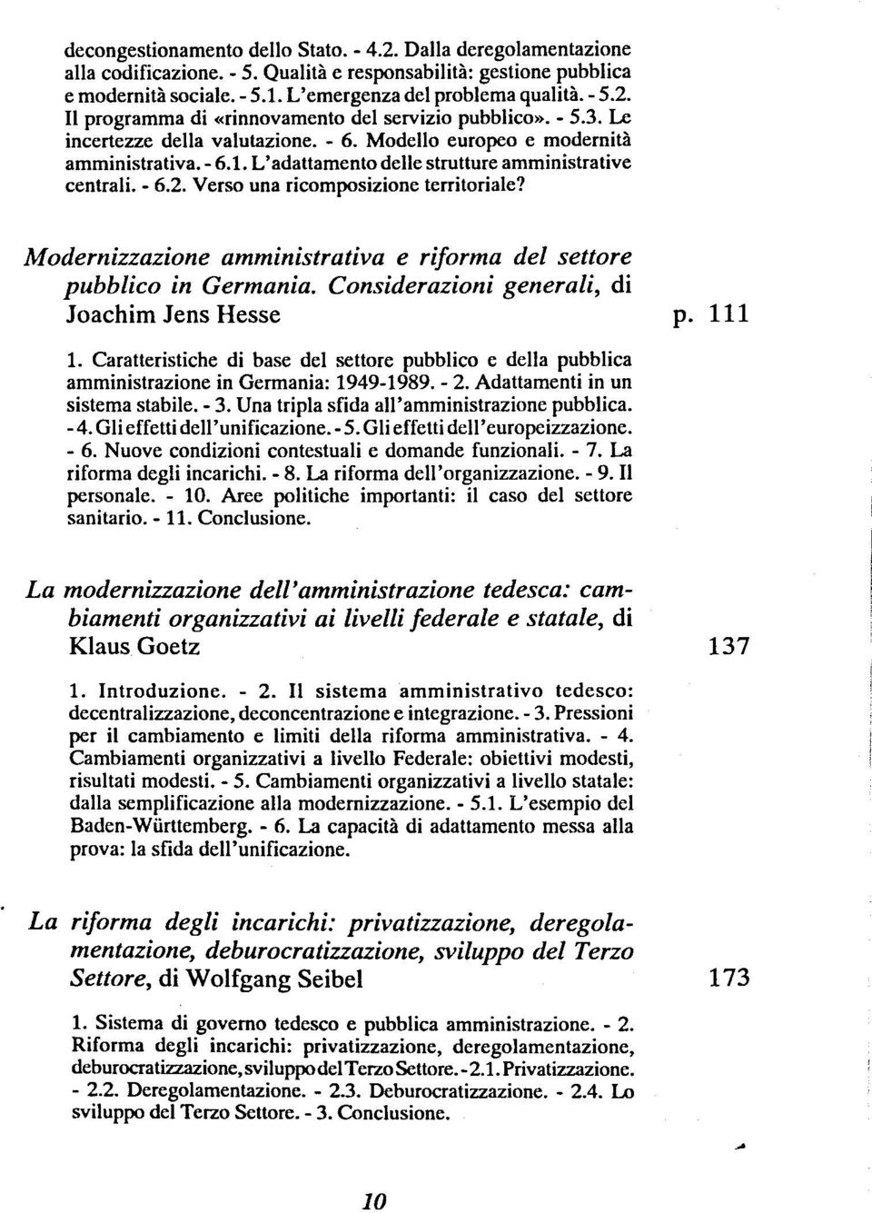 Modernizzazione amministrativa e riforma del settore pubblico in Germania. Considerazioni generali, di Joachim Jens Hesse p. 111 1.