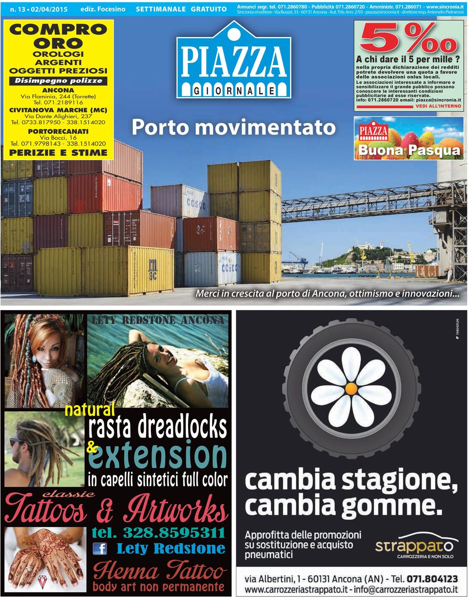 2860720 - Amministr. 071.286071 - www.sincronia.it Sincronia srl editore - Via Buozzi, 33-60131 Ancona - Aut. Trib. Ann. 2/93 - piazza@sincronia.it - direttore resp.