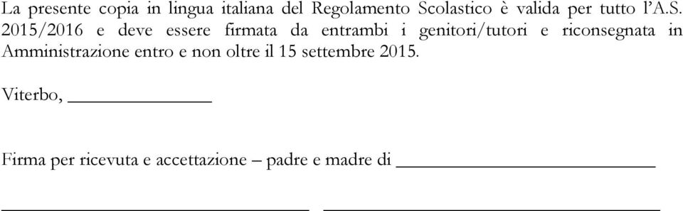 2015/2016 e deve essere firmata da entrambi i genitori/tutori e