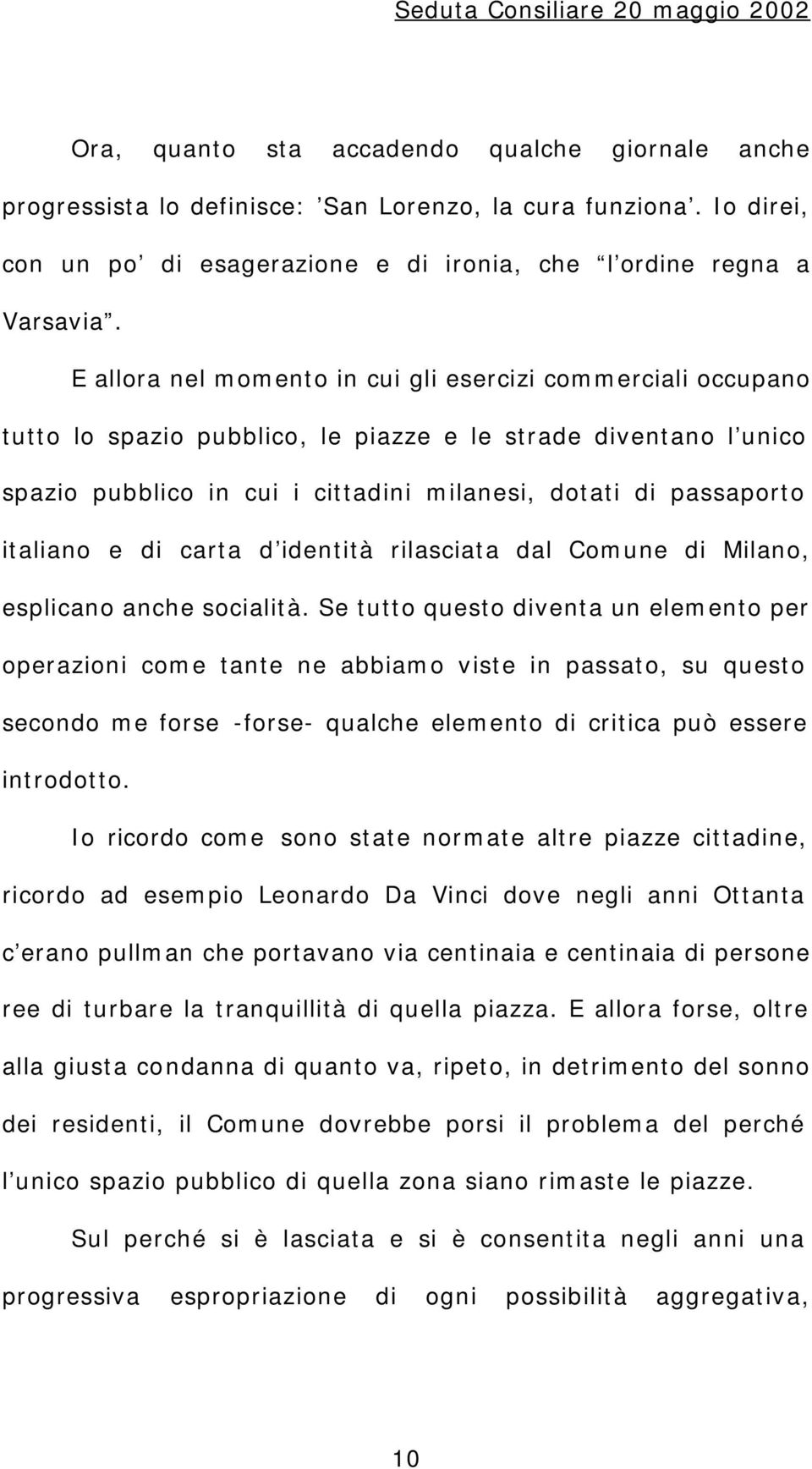 italiano e di carta d identità rilasciata dal Comune di Milano, esplicano anche socialità.