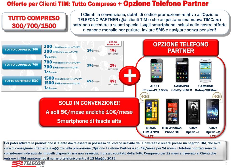 OPZIONE TELEFONO PARTNER + SOLO IN CONVENZIONE!