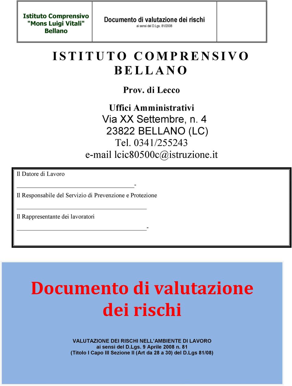 it Il Datore di Lavoro - Il Responsabile del Servizio di Prevenzione e Protezione Il Rappresentante dei lavoratori -