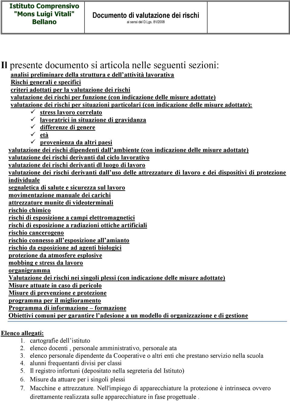 lavoratrici in situazione di gravidanza differenze di genere età provenienza da altri paesi valutazione dei rischi dipendenti dall ambiente (con indicazione delle misure adottate) valutazione dei