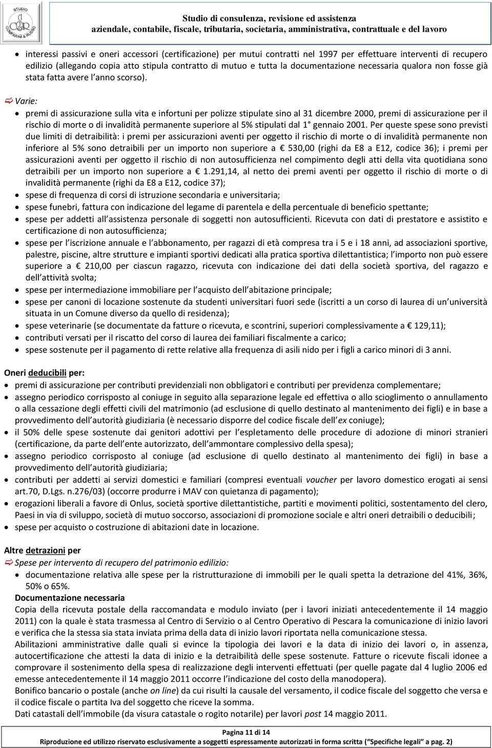 Varie: premi di assicurazione sulla vita e infortuni per polizze stipulate sino al 31 dicembre 2000, premi di assicurazione per il rischio di morte o di invalidità permanente superiore al 5%