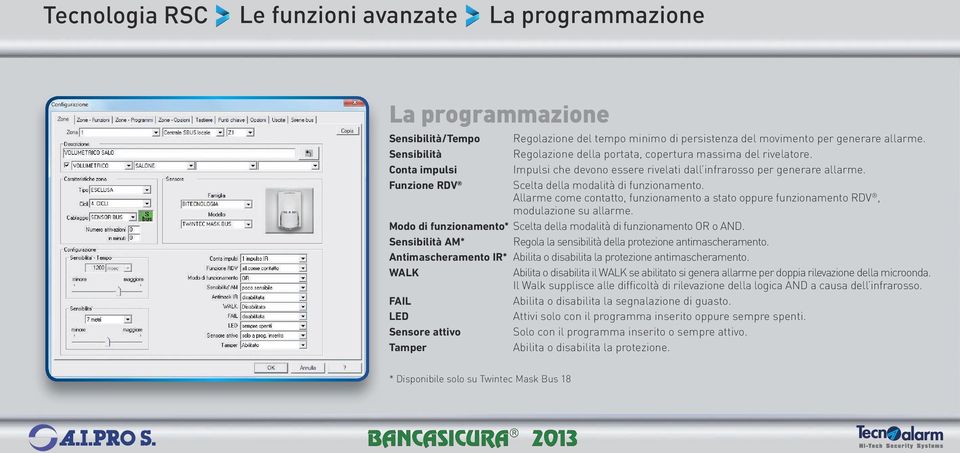 Funzione RDV Scelta della modalità di funzionamento. Allarme come contatto, funzionamento a stato oppure funzionamento RDV, modulazione su allarme.