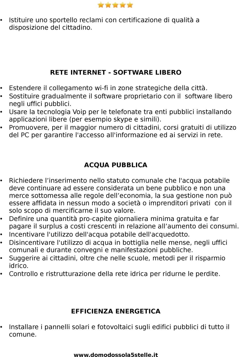 Usare la tecnologia Voip per le telefonate tra enti pubblici installando applicazioni libere (per esempio skype e simili).