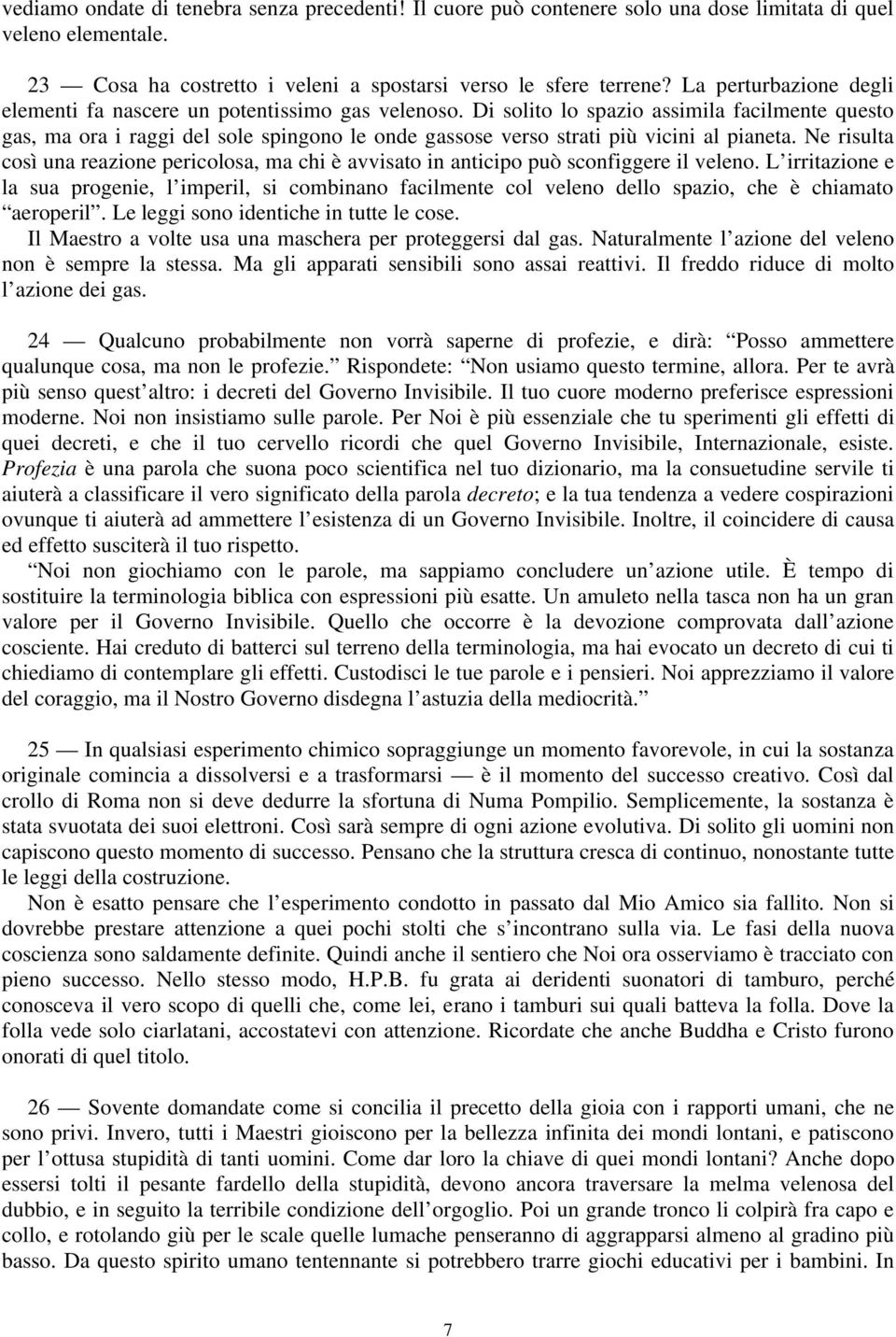 Di solito lo spazio assimila facilmente questo gas, ma ora i raggi del sole spingono le onde gassose verso strati più vicini al pianeta.