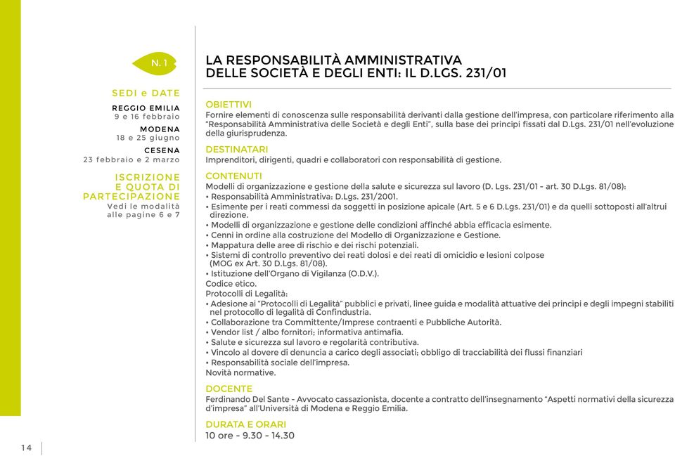 dei principi fissati dal D.Lgs. 231/01 nell evoluzione della giurisprudenza. Imprenditori, dirigenti, quadri e collaboratori con responsabilità di gestione.